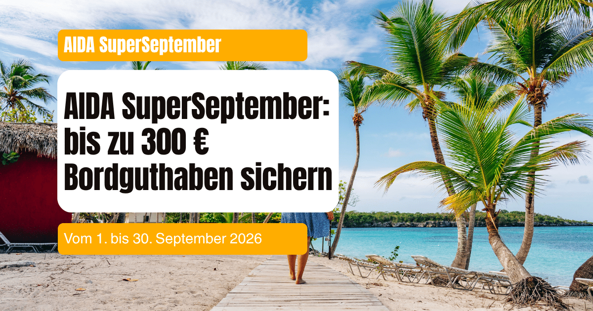 Mehr über den Artikel erfahren AIDA SuperSeptember: bis zu 300 € Bordguthaben sichern