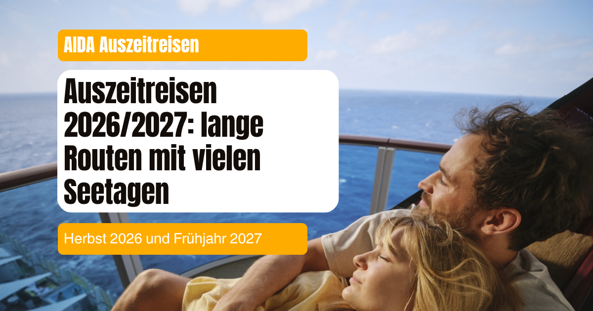 Mehr über den Artikel erfahren AIDA Auszeitreisen 2026/2027: lange Routen mit vielen Seetagen
