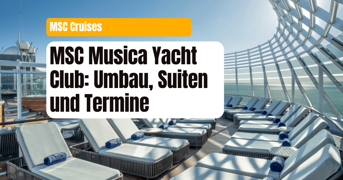 Mehr über den Artikel erfahren MSC Musica Yacht Club: Umbau, Suiten und Termine